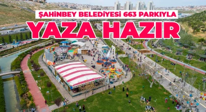 Şahinbey Belediyesi 663 Parkıyla Yaza Hazır