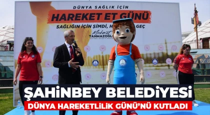 Şahinbey Belediyesi dünya hareketlilik günü’nü kutladı