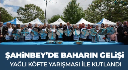 Şahinbey’de baharın gelişi yağlı köfte yarışması ile kutlandı