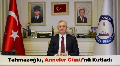  Tahmazoğlu, anneler günü’nü kutladı