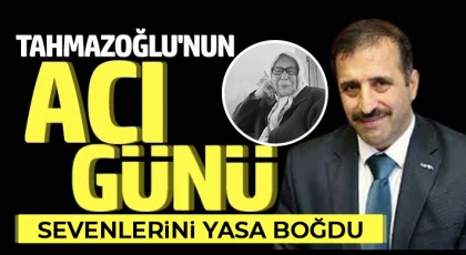 Tahmazoğlu’nun Acı Günü