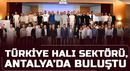 Türkiye halı sektörü, Antalya’da buluştu