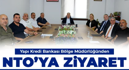 Yapı Kredi Bankası Bölge Müdürlüğünden NTO’ya Ziyaret 