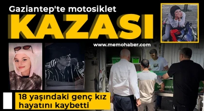 18 yaşındaki genç kız motosiklet kazasında hayatını kaybetti