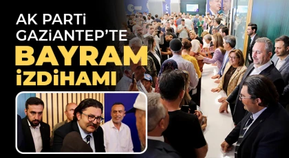 AK Parti Gaziantep’te Bayram İzdihamı