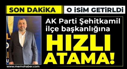 AK Parti Şehitkamil ilçe başkanlığına jet atama