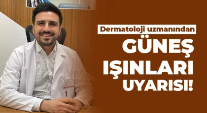 Dermatoloji uzmanından güneş ışınları uyarısı
