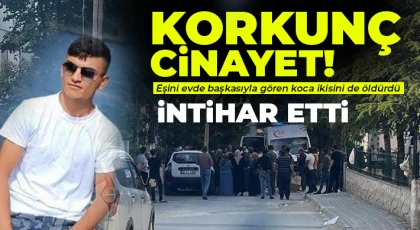  Eşini ve evde bulunan şahsı öldüren koca intihar etti