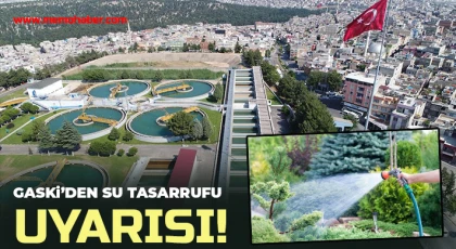 GASKİ’den Su Tasarrufu Uyarısı!