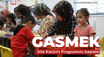 GASMEK Aile Katılım Programını başlattı