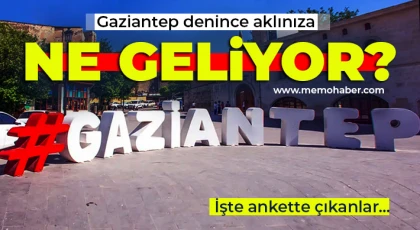 Gaziantep denince işte akla gelenler!