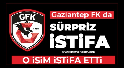 Gaziantep FK'da istifa!