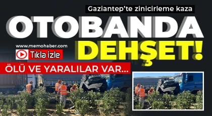 Gaziantep otobanında dehşet! Ölü ve yaralılar var