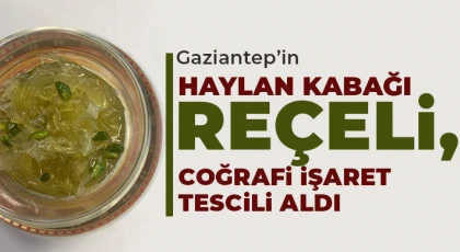 Gaziantep’in Haylan Kabağı Reçeli, coğrafi işaret tescili aldı