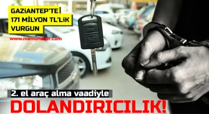 Gaziantep’te 171 milyon TL’lik vurgun