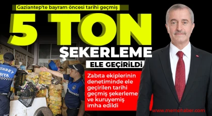 Gaziantep'te bayram öncesi tarihi geçmiş 5 ton şekerleme ele geçirildi