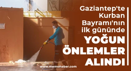 Gaziantep'te Kurban Bayramı'nın ilk gününde yoğun önlemler alındı