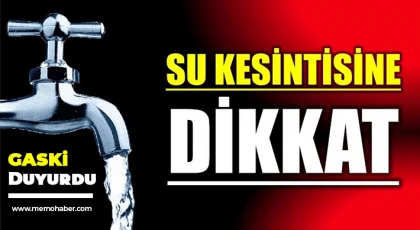 Gaziantep'te su kesintisi! İşte 14 Haziran da su kesintisi yaşanacak yerler!