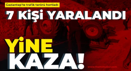Gaziantep'te trafik terörü hortladı: 7 kişi yaralandı