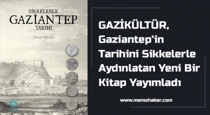 GAZİKÜLTÜR, Gaziantep’in Tarihini Sikkelerle Aydınlatan Yeni Bir Kitap Yayımladı