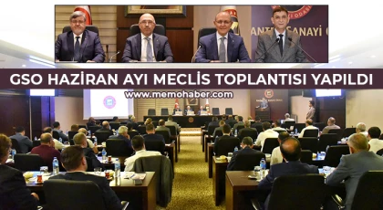 GSO haziran ayı meclis toplantısı yapıldı