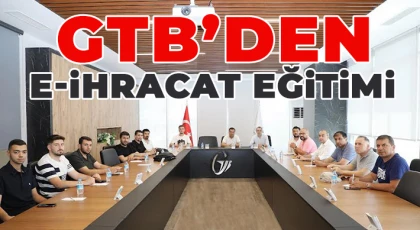 GTB’den E-İhracat Eğitimi