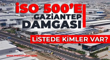 İSO 500 açıklandı: Gaziantep’ten 29 firma listede yer aldı