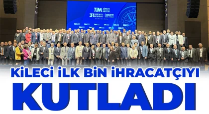 Kileci ilk bin ihracatçıyı kutladı