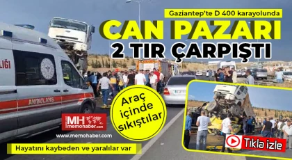 Gaziantep'te tır ve kamyon çarpıştı: 1 ölü, 2 yaralı