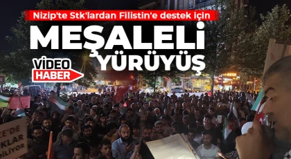 Nizip'te Stk'lardan Filistin'e destek için meşaleli yürüyüş