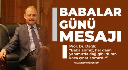 SANKO Üniversitesi Rektörü Prof. Dr. Dağlı’dan 'Babalar Günü' mesajı