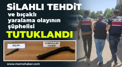 Silahlı tehdit ve bıçaklı yaralama olayının şüphelisi tutuklandı