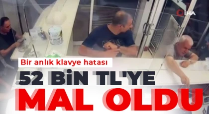Bir anlık klavye hatası 52 bin TL'ye mal oldu
