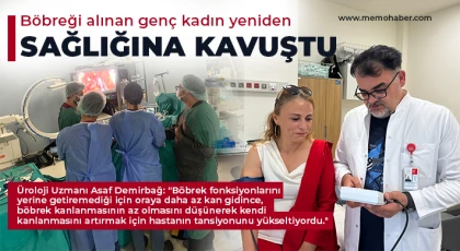 Böbreği alınan genç kadın yeniden sağlığına kavuştu