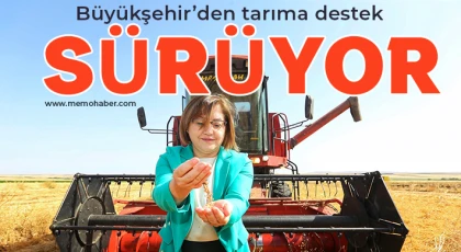 Büyükşehir’den tarıma destek sürüyor