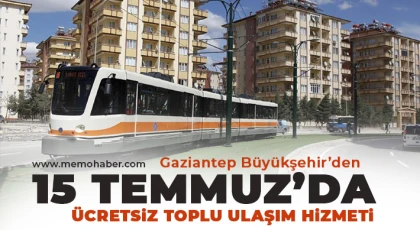 Gaziantep Büyükşehir’den 15 Temmuz’da ücretsiz toplu ulaşım hizmeti