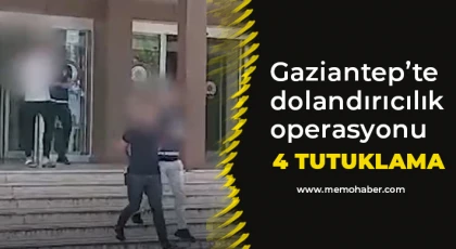 Gaziantep merkezli 3 ilde dolandırıcılık operasyonu: 4 kişi tutuklandı