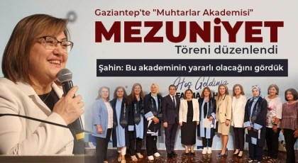 Gaziantep'te "Muhtarlar Akademisi" mezuniyet töreni düzenlendi