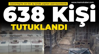 Gaziantep'te son bir ay içinde yapılan operasyonlarda 638 kişi tutuklandı