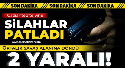 Gaziantep’te yine silahlar patladı! 2 yaralı