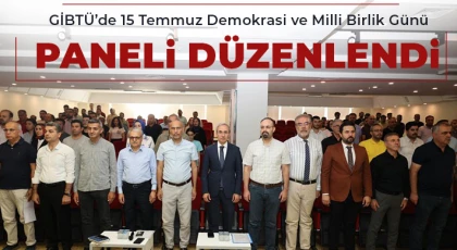 GİBTÜ’de 15 Temmuz Demokrasi ve Milli Birlik Günü paneli düzenlendi