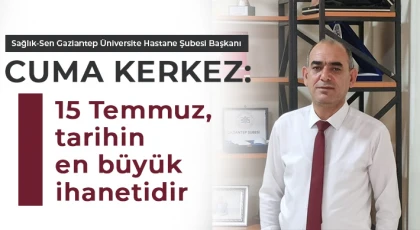 Kerkez: 15 Temmuz, tarihin en büyük ihanetidir
