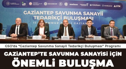 Savunma Sanayisinin Öncü Kurumları Gaziantep’te