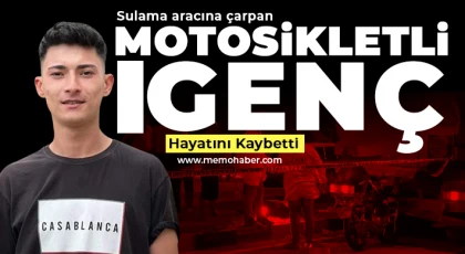 Sulama aracına çarpan motosikletli genç hayatını kaybetti