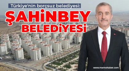 Türkiye'nin borçsuz belediyesi: Şahinbey Belediyesi