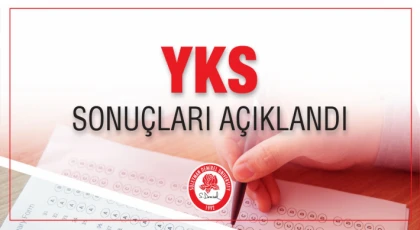 YKS sonuçları açıklandı