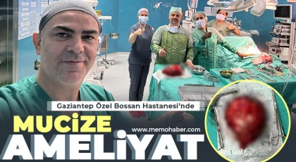 Gaziantep Özel Bossan Hastanesi’nde Mucize Ameliyat