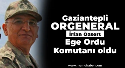 Gaziantep'li Komutan Ege Ordu Komutanı oldu!