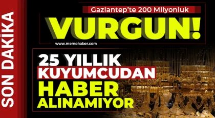 Gaziantep'te 25 yıllık kuyumcudan haber alınamıyor