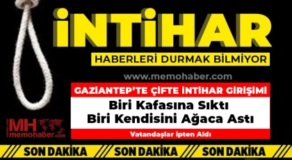 Gaziantep’te Çifte intihar girişimi!